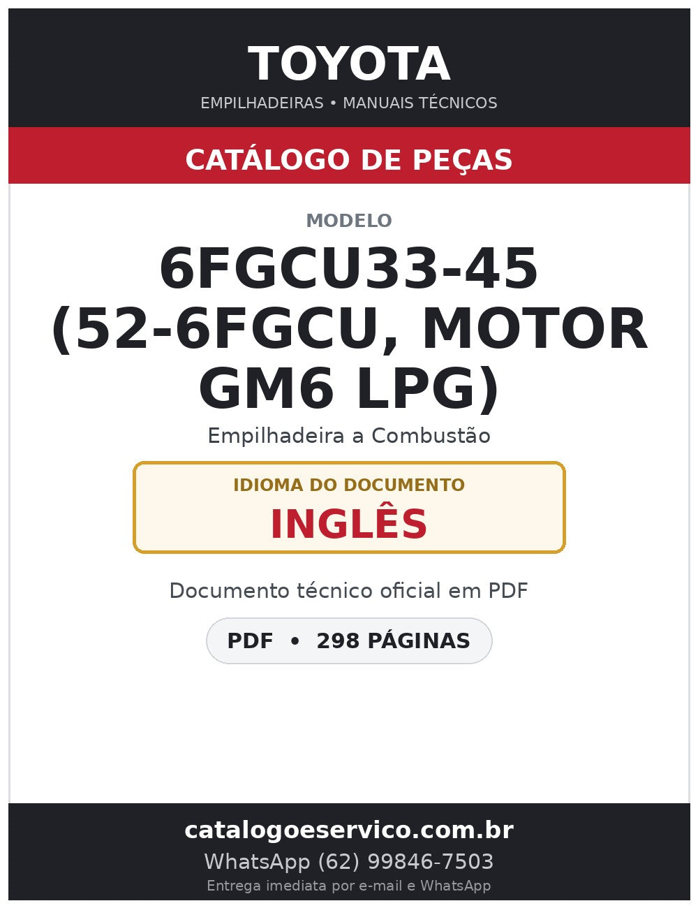 Catálogo de Peças Toyota 6FGCU33-45 (52-6FGCU, motor GM6 LPG) Empilhadeira a Combustão