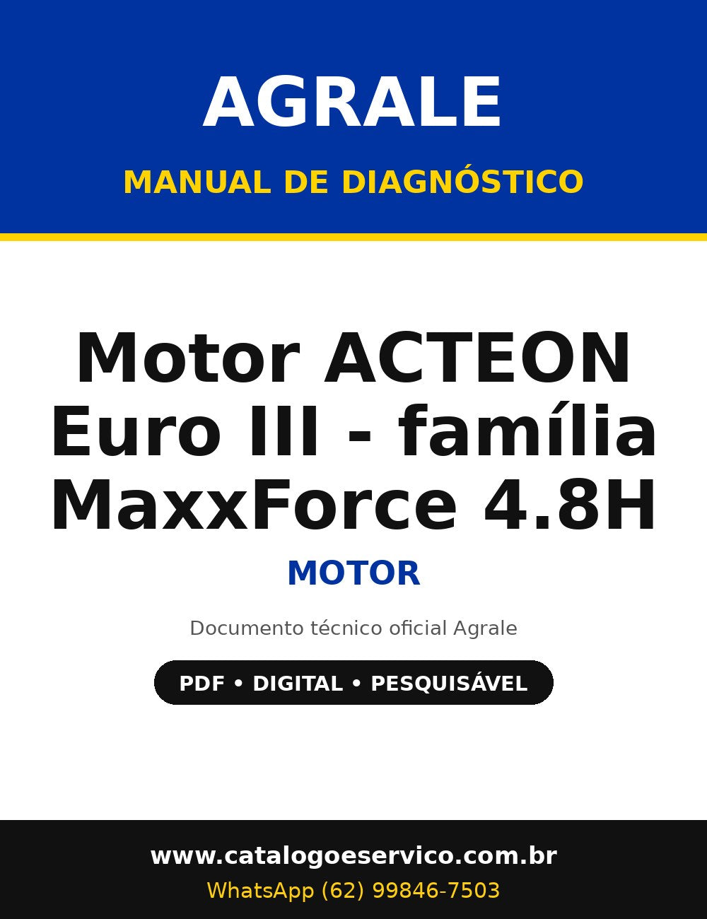 Manual de Diagnóstico Agrale Motor ACTEON Euro III - família MaxxForce 4.8H e 7.2H - Motor