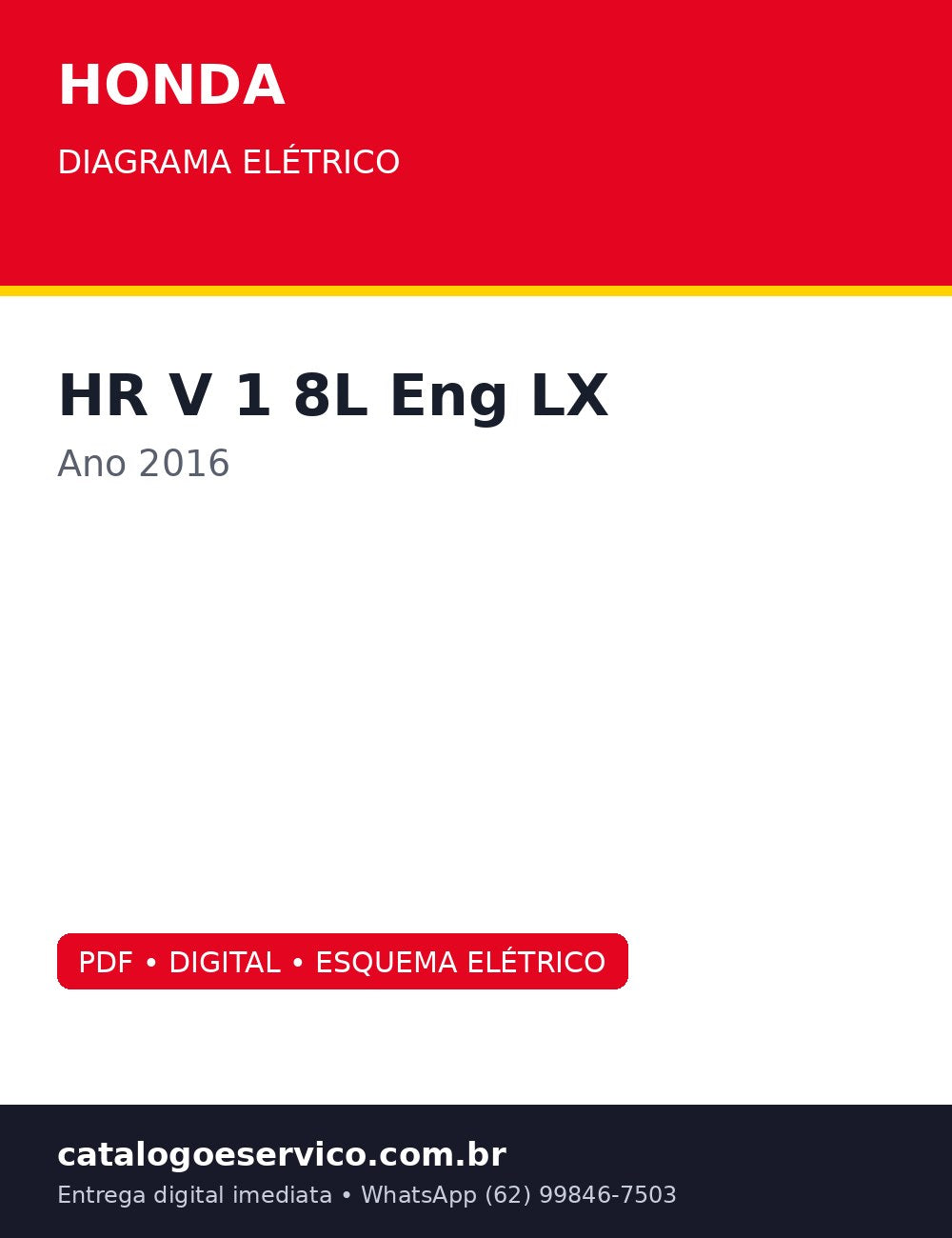 Diagrama Elétrico Honda HR V 1.8L Eng LX 2016 — HR-V 1.8L LX 2016: CVT, câmera Lane Watch
