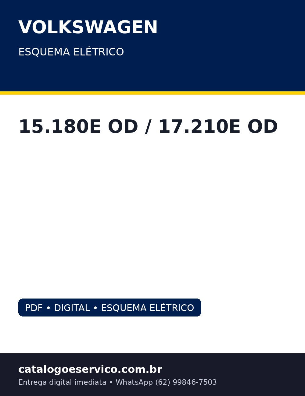 Esquema Elétrico Volkswagen 15.180E OD / 17.210E OD — VW 15.180E OD / 17.210E OD: os dois chassis