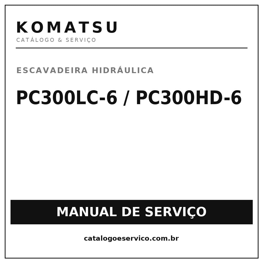 Manuais De Serviço KOMATSU - PC300LC-6\PC300HD-6 - Excavador