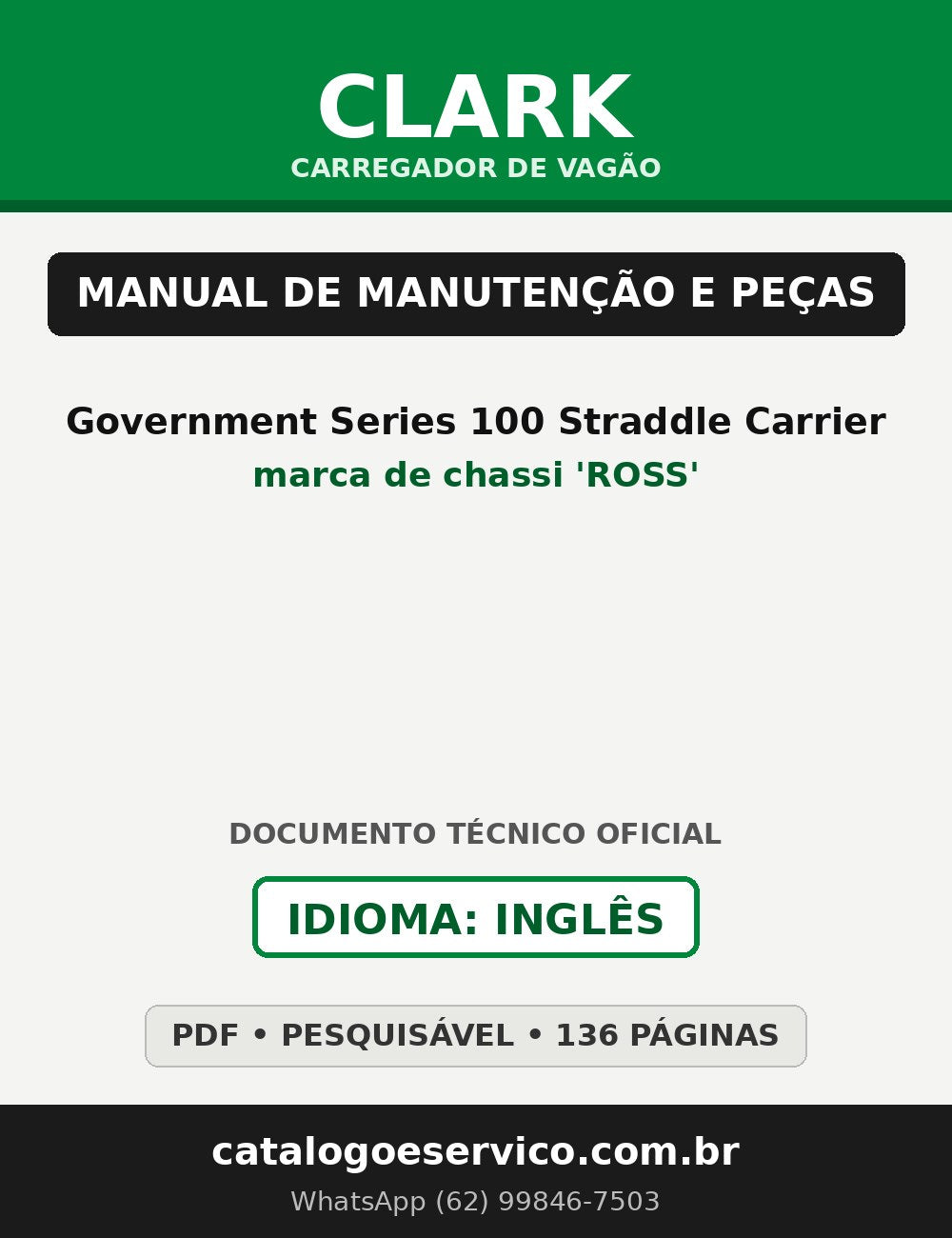 Manual de Manutenção e Peças Carregador de Vagão Clark Government Series 100 Straddle Carrier (marca de chassi 'ROSS')