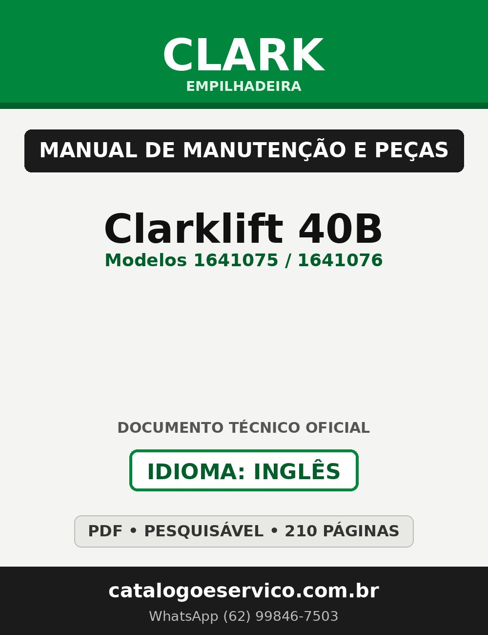 Manual de Manutenção e Peças Empilhadeira Clark Clarklift 40B (Modelos 1641075 / 1641076)