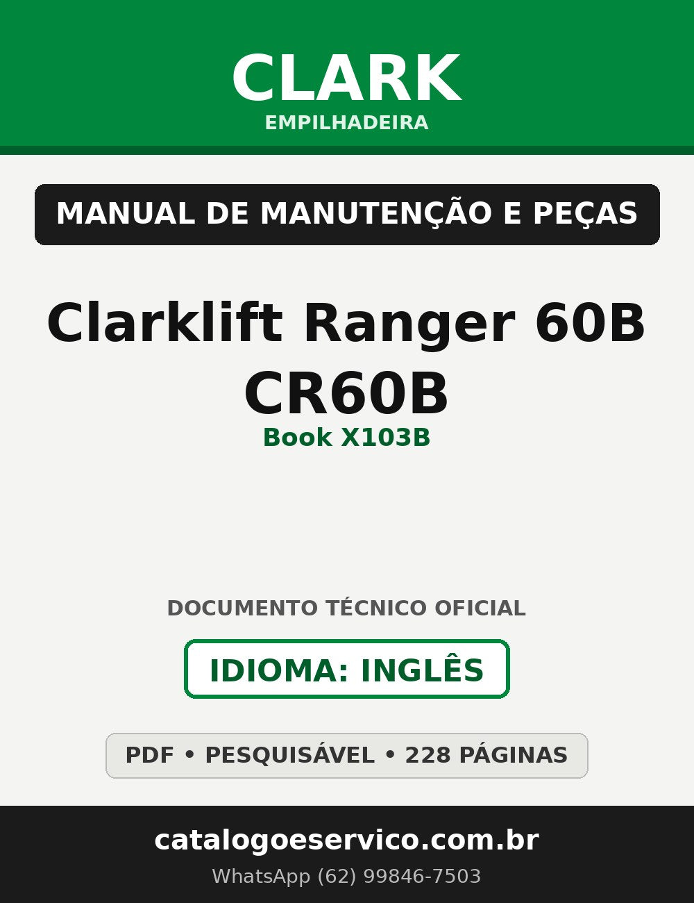 Manual de Manutenção e Peças Empilhadeira Clark Clarklift Ranger 60B / CR60B (Book X103B)