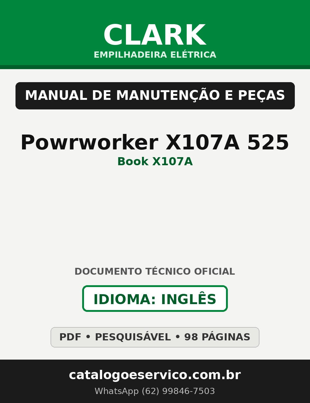 Manual de Manutenção e Peças Empilhadeira Elétrica Clark Powrworker X107A 525 (Book X107A)