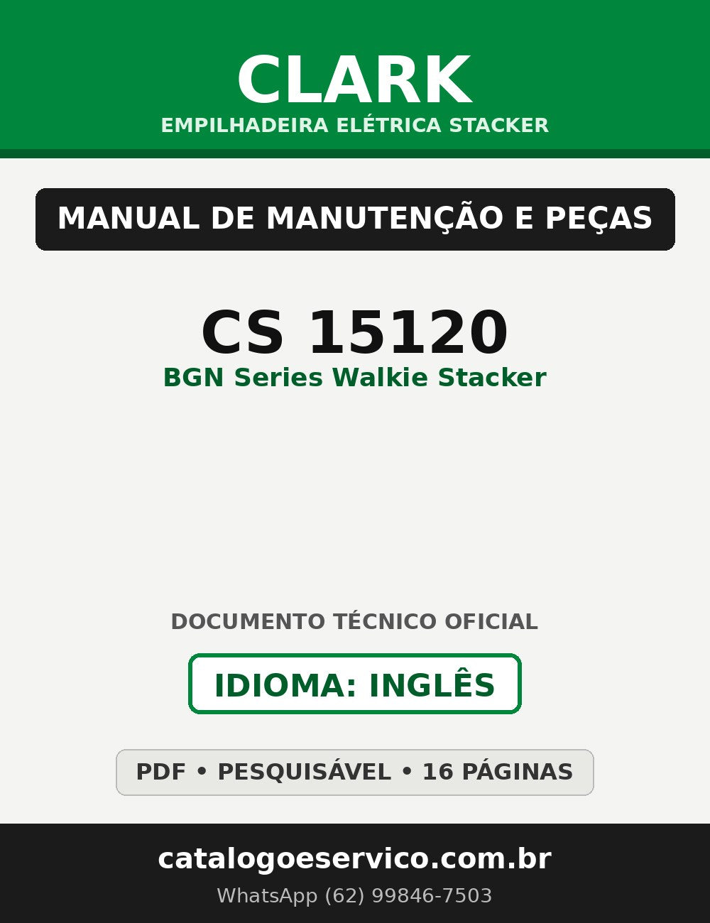 Manual de Manutenção e Peças Empilhadeira Elétrica Stacker Clark CS 15120 (BGN Series Walkie Stacker)