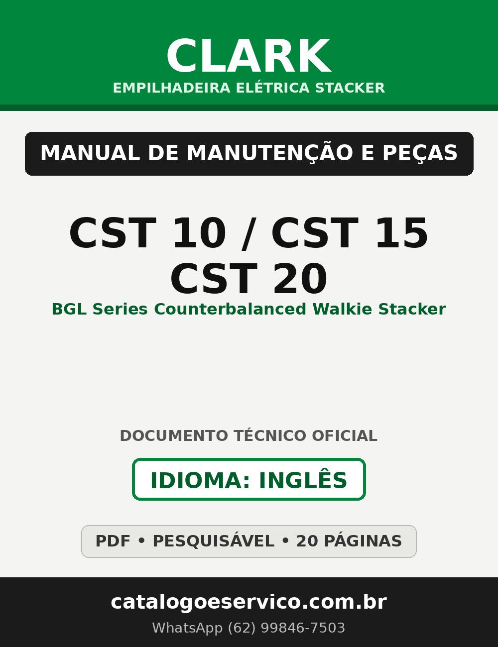 Manual de Manutenção e Peças Empilhadeira Elétrica Stacker Clark CST 10 / CST 15 / CST 20 (BGL Series Counterbalanced Walkie Stacker)