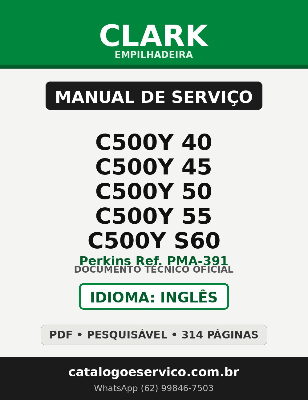 Manual de Serviço Empilhadeira Clark C500Y 40/C500Y 45/C500Y 50/C500Y 55/C500Y S60 (Perkins Ref. PMA-391)
