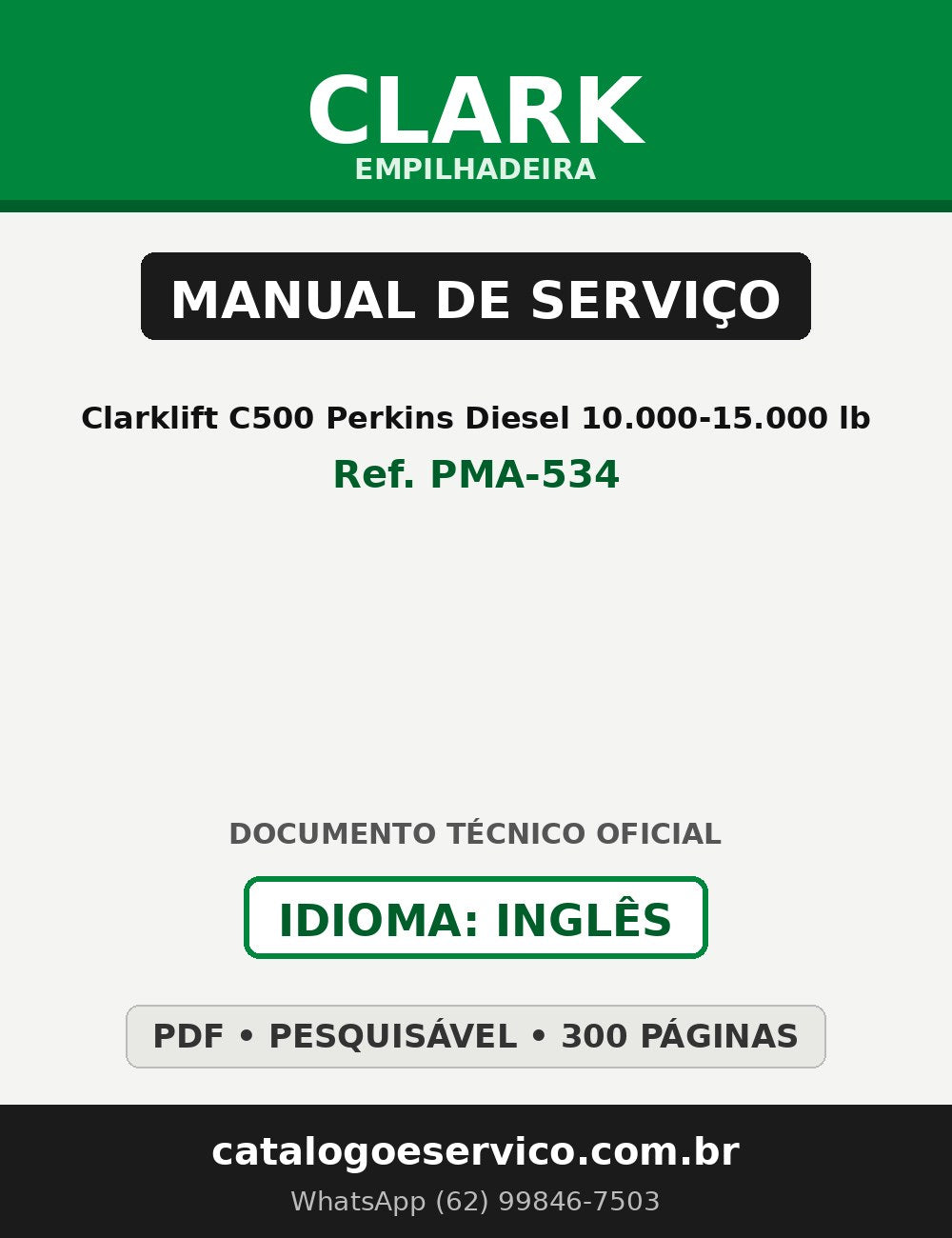 Manual de Serviço Empilhadeira Clark Clarklift C500 Perkins Diesel 10.000-15.000 lb (linha Y110/Y135/Y155, versão Brasil Y1015) (Ref. PMA-534)
