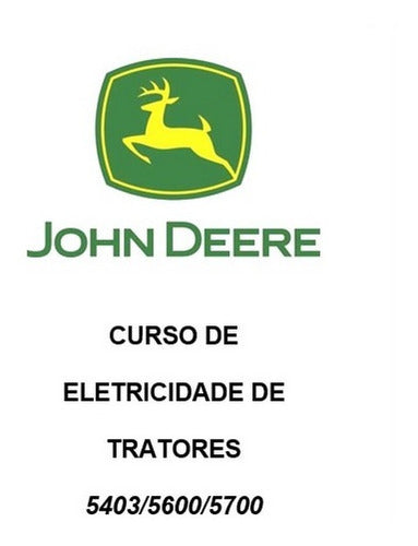 MANUAL DO SISTEMA ELÉTRICO TRATORES JOHN DEERE 5403, 5600 E 5700.