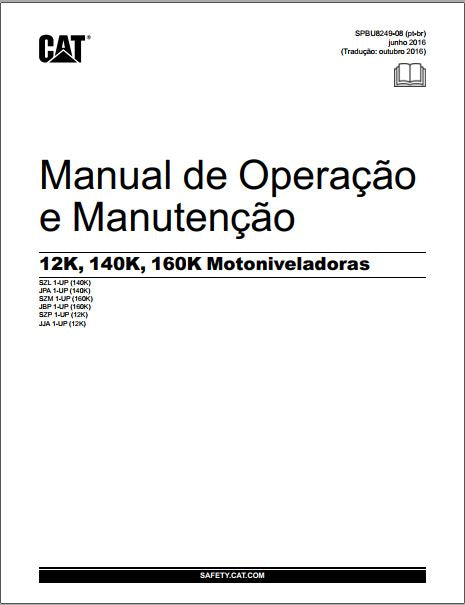 MANUAL DE OPERAÇÃO E MANUTENÇÃO PDF MOTONIVELADORAS 12K 140K 160K - CATERPILLAR