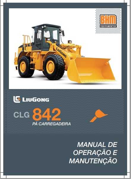 MANUAL DE OPERAÇÃO E MANUTENÇÃO PDF PÁ CARREGADEIRA CLG 842 - LIUGONG