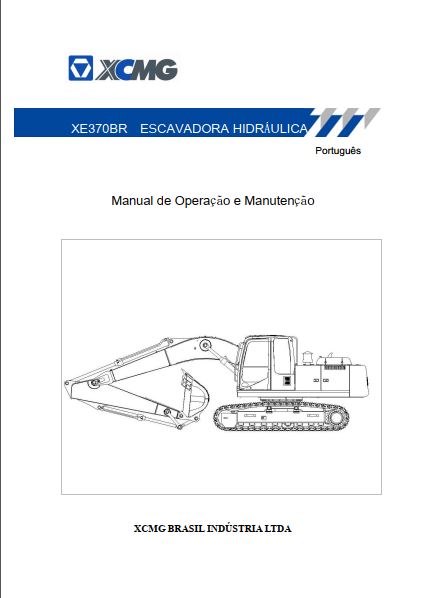 MANUAL DE OPERAÇÃO E MANUTENÇÃO PDF ESCAVADEIRA HIDRÁULICA XE370BR - XCMG
