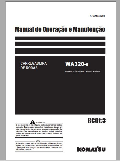 MANUAL DE OPERAÇÃO E MANUTENÇÃO PDF PÁ CARREGADEIRA WA320-6 - KOMATSU