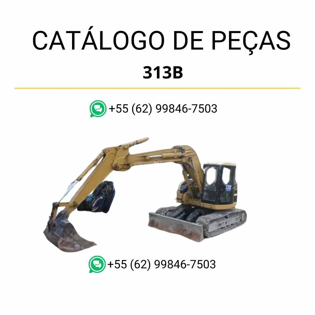 Catálogo de peças Caterpillar 313B em PDF, com ilustrações detalhadas e lista completa de componentes originais da escavadeira.