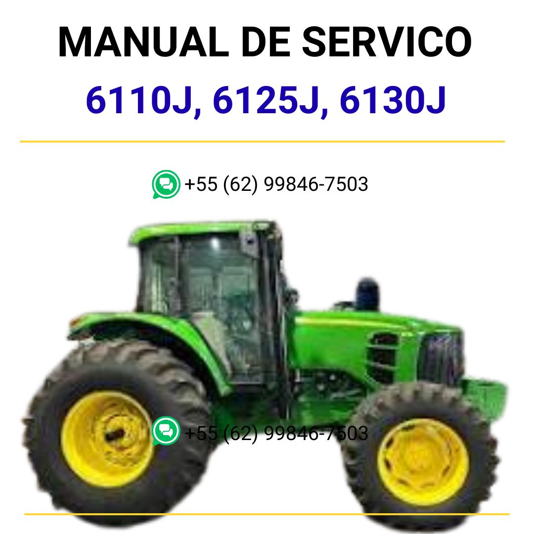 MANUAL DE SERVIÇO MECÂNICO JOHN DEERE - 6110J, 6125J, 6130J - TRATORES