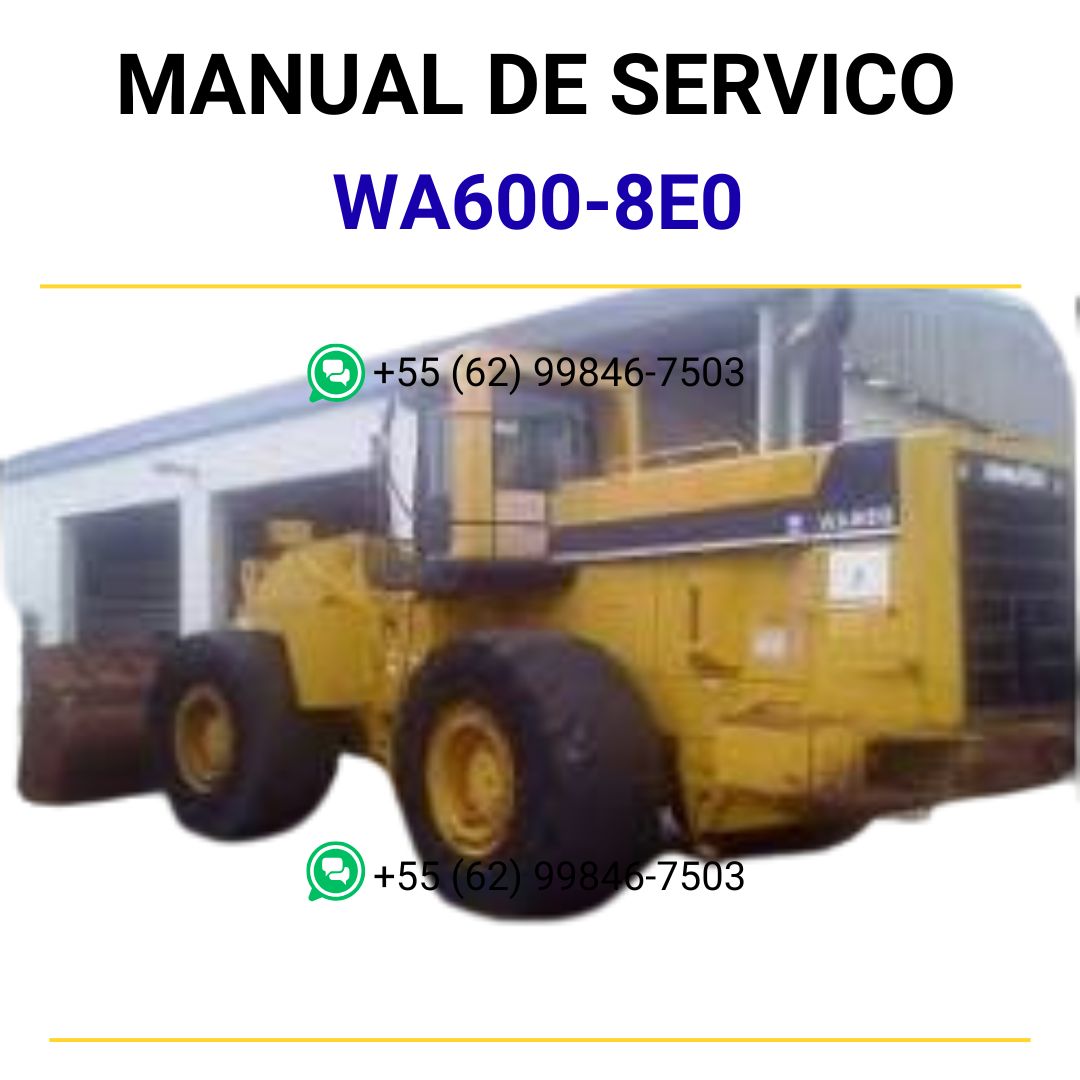 MANUAL DE SERVIÇOS DE OFICINA PDF PÁ CARREGADEIRA WA600-8E0 - KOMATSU