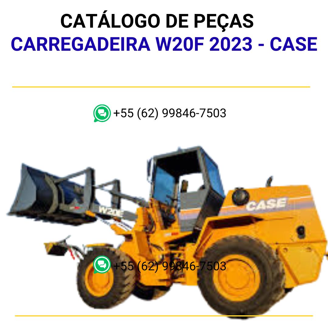 CATALOGO DE PEÇAS PDF PÁ CARREGADEIRA W20F 2023 - CASE