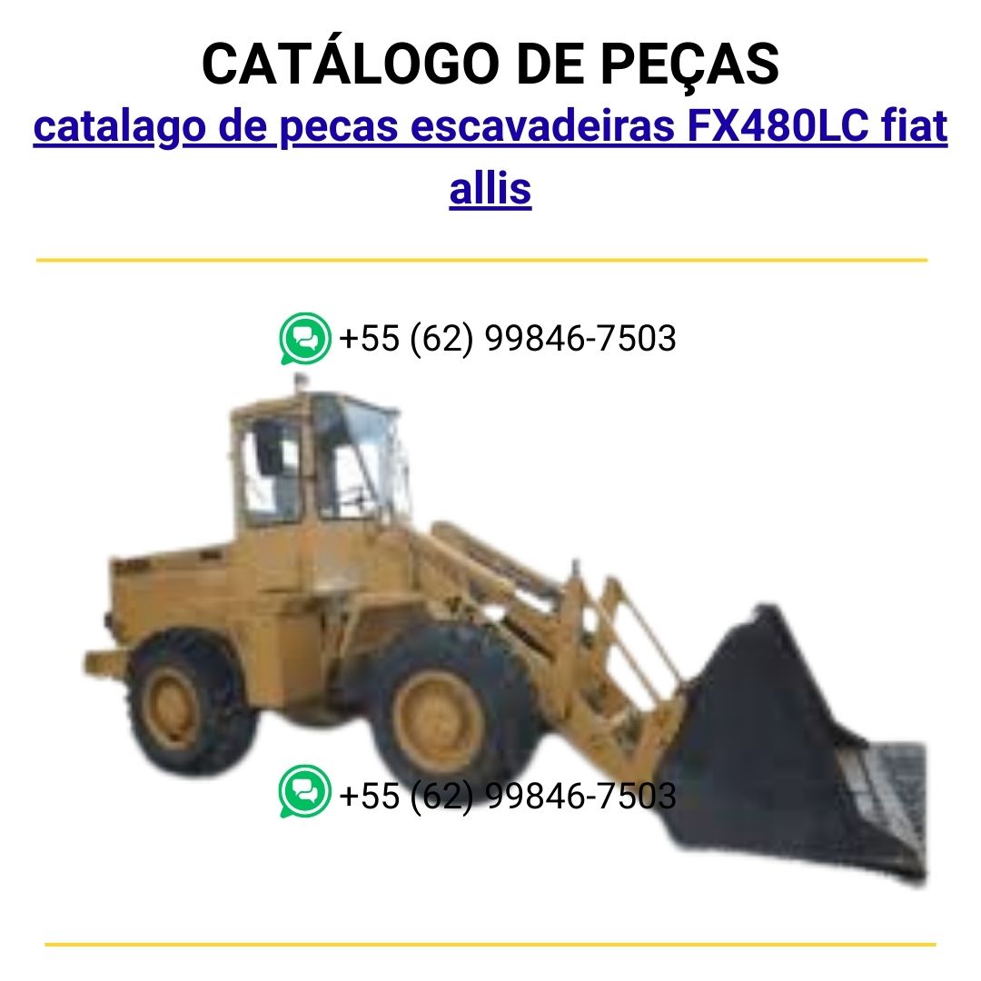 catalago de pecas escavadeiras FX480LC fiat allis