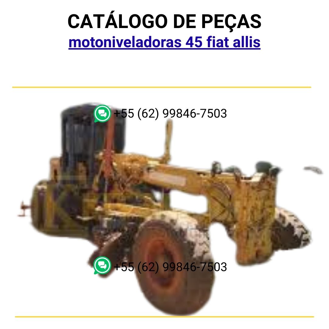 catalago de pecas motoniveladoras 45 fiat allis