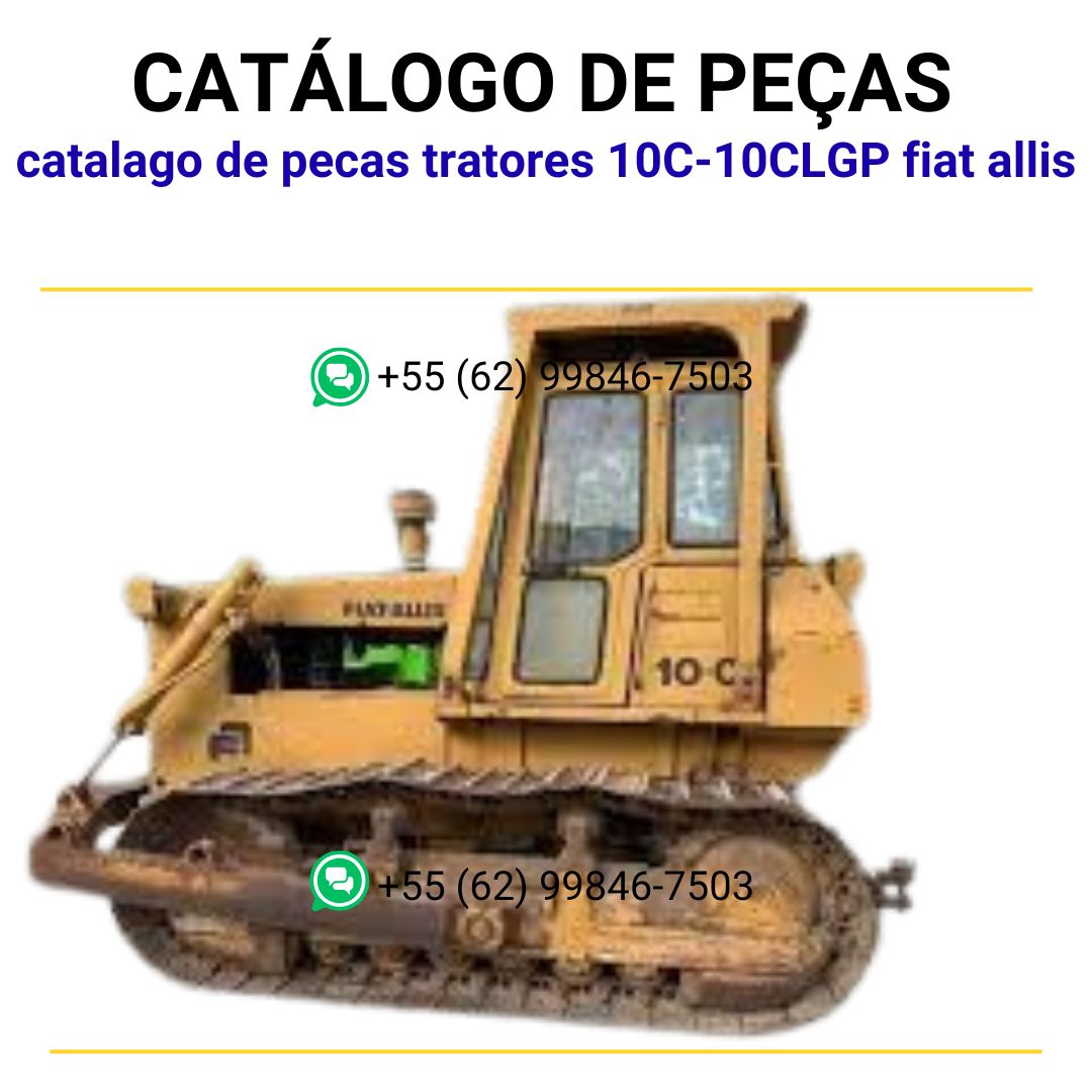 catalago de pecas tratores 10C-10CLGP fiat allis