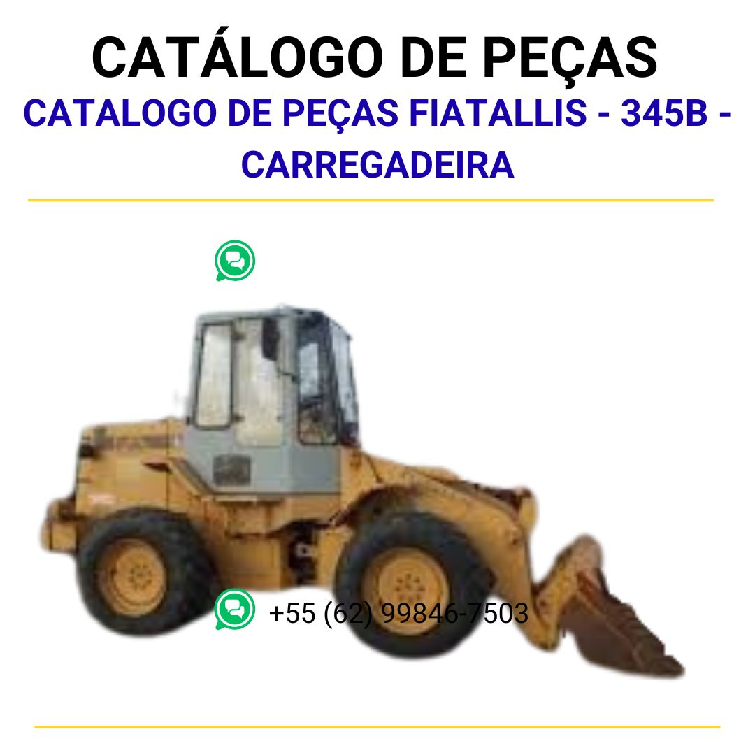 CATALOGO DE PEÇAS FIATALLIS - 345B - CARREGADEIRA