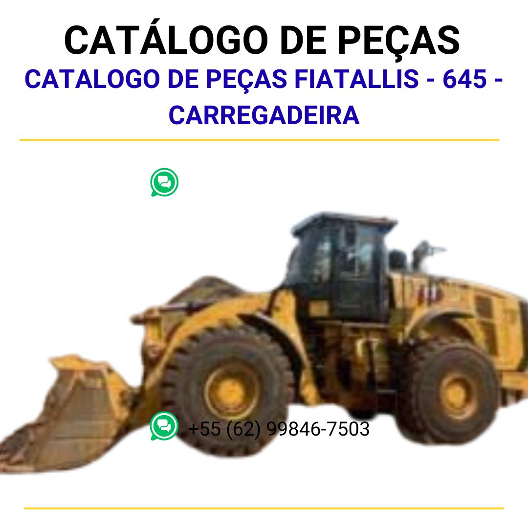 CATALOGO DE PEÇAS FIATALLIS - 645 - CARREGADEIRA