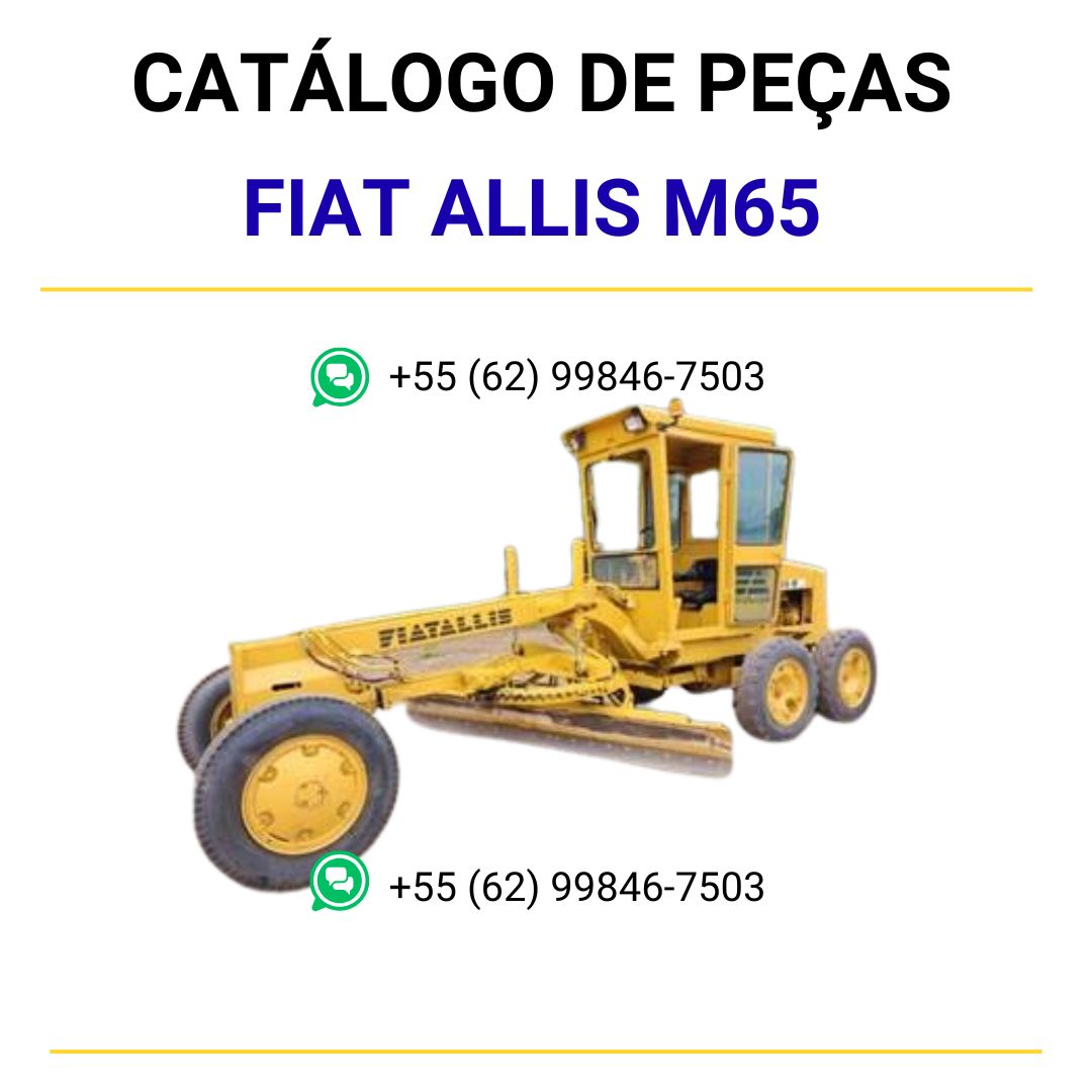 CATALOGO DE PEÇAS FIATALLIS - M65 - MOTONIVELADORA
