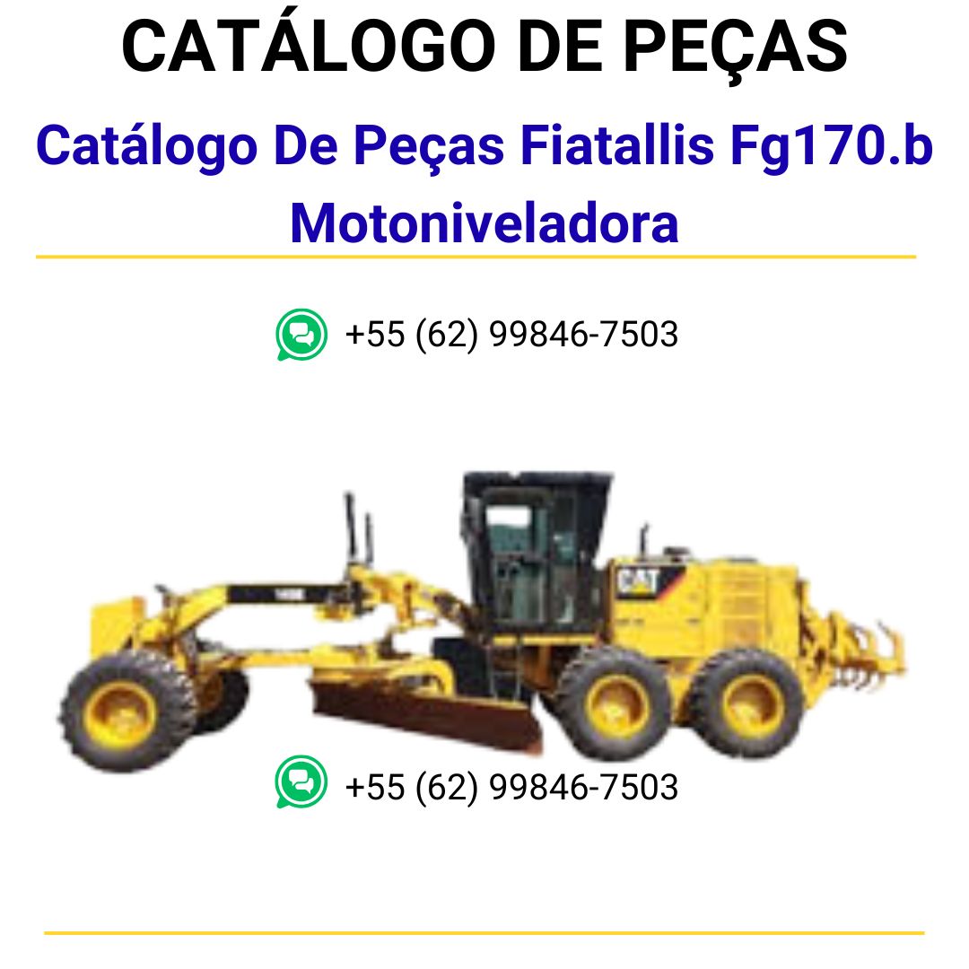 Catálogo De Peças Fiatallis Fg170.b Motoniveladora