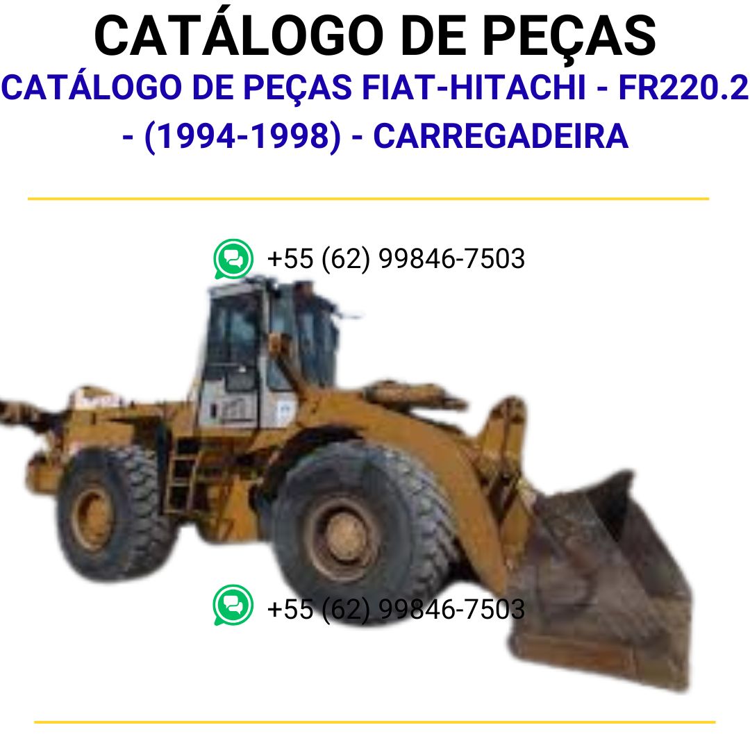 CATÁLOGO DE PEÇAS FIAT-HITACHI - FR220.2 - (1994-1998) - CARREGADEIRA