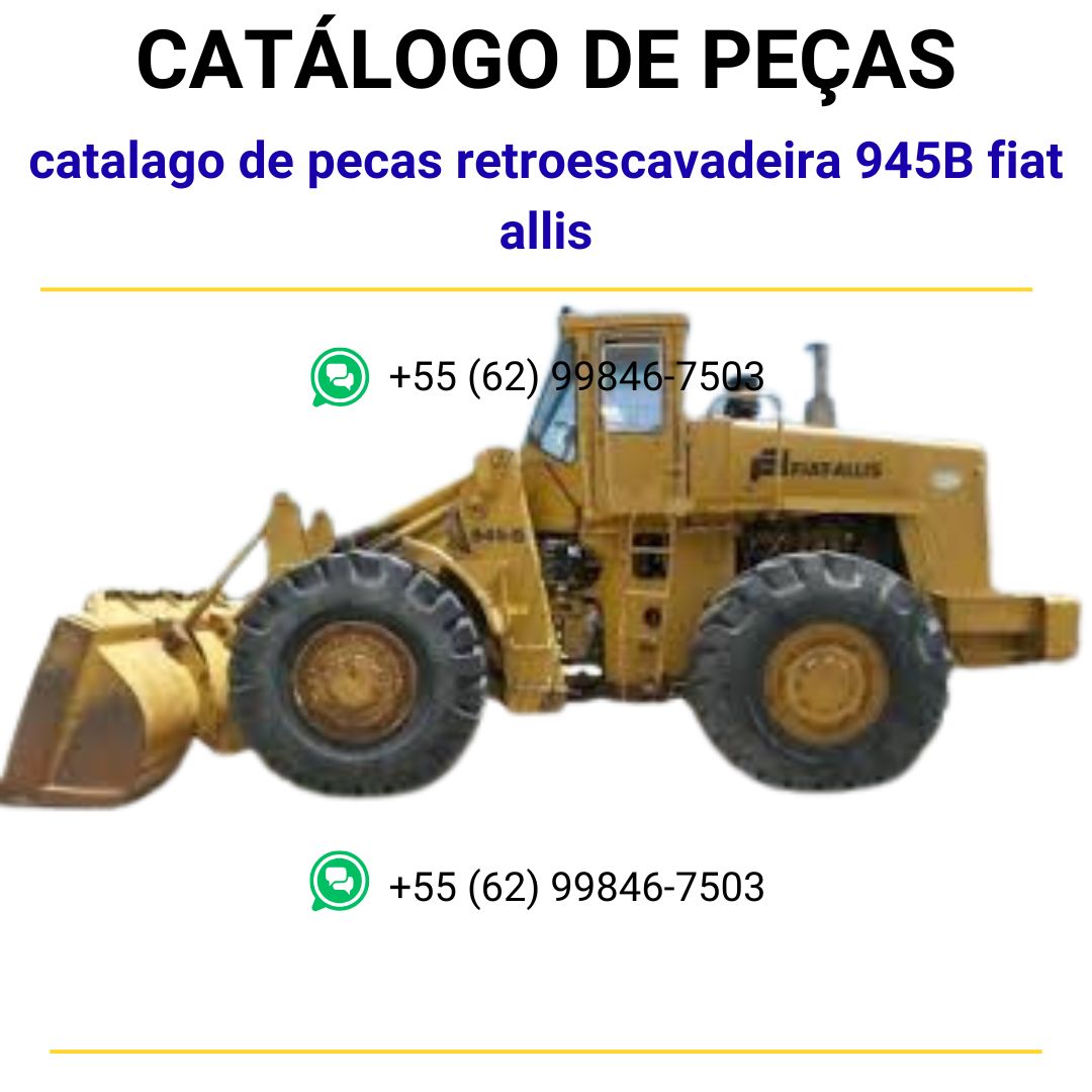 catalago de pecas retroescavadeira 945B fiat allis