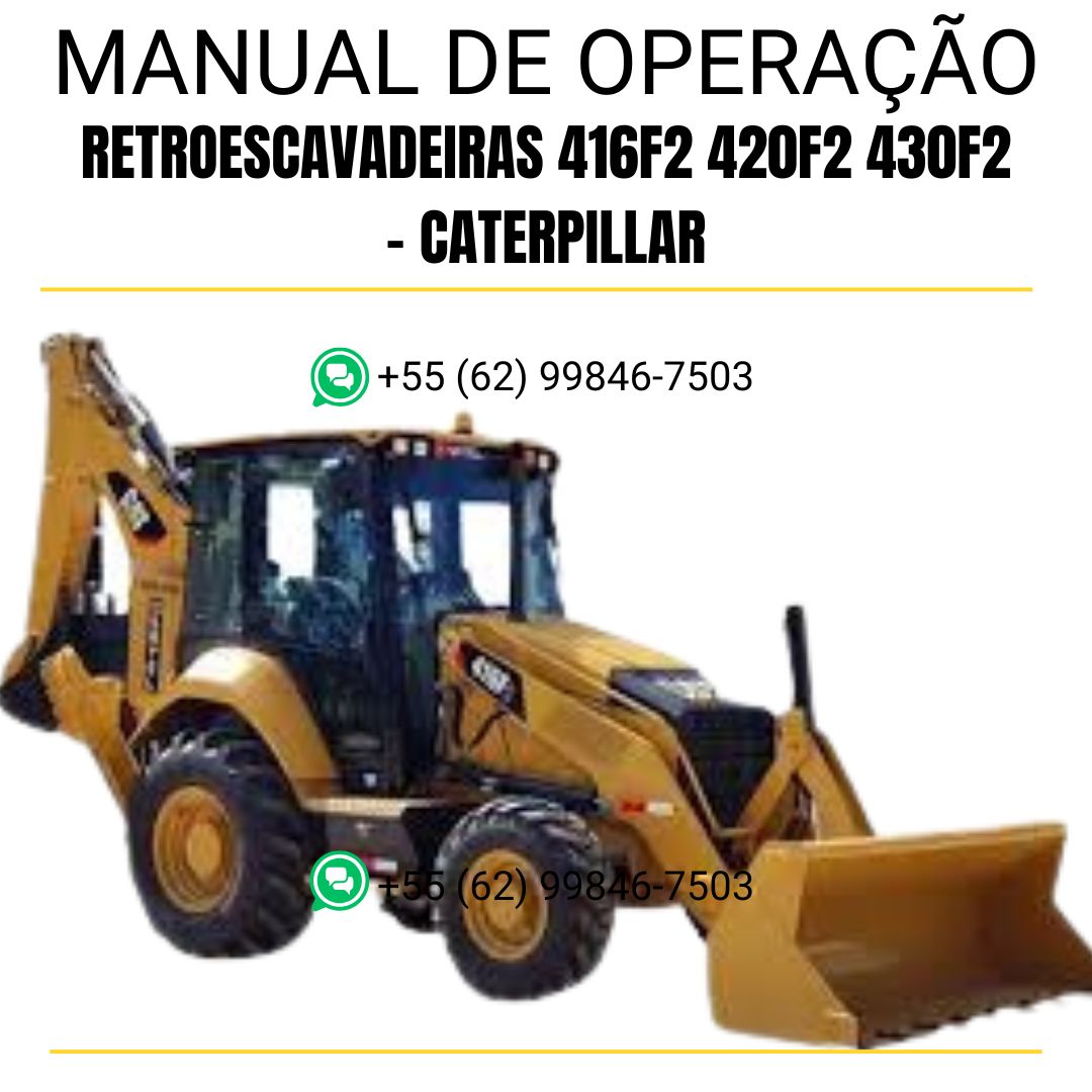 MANUAL DE OPERAÇÃO E MANUTENÇÃO PDF RETROESCAVADEIRAS 416F2 420F2 430F2 - CATERPILLAR