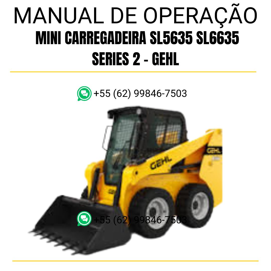 MANUAL DE OPERAÇÃO E MANUTENÇÃO PDF MINI CARREGADEIRA SL5635 SL6635 SERIES 2 - GEHL