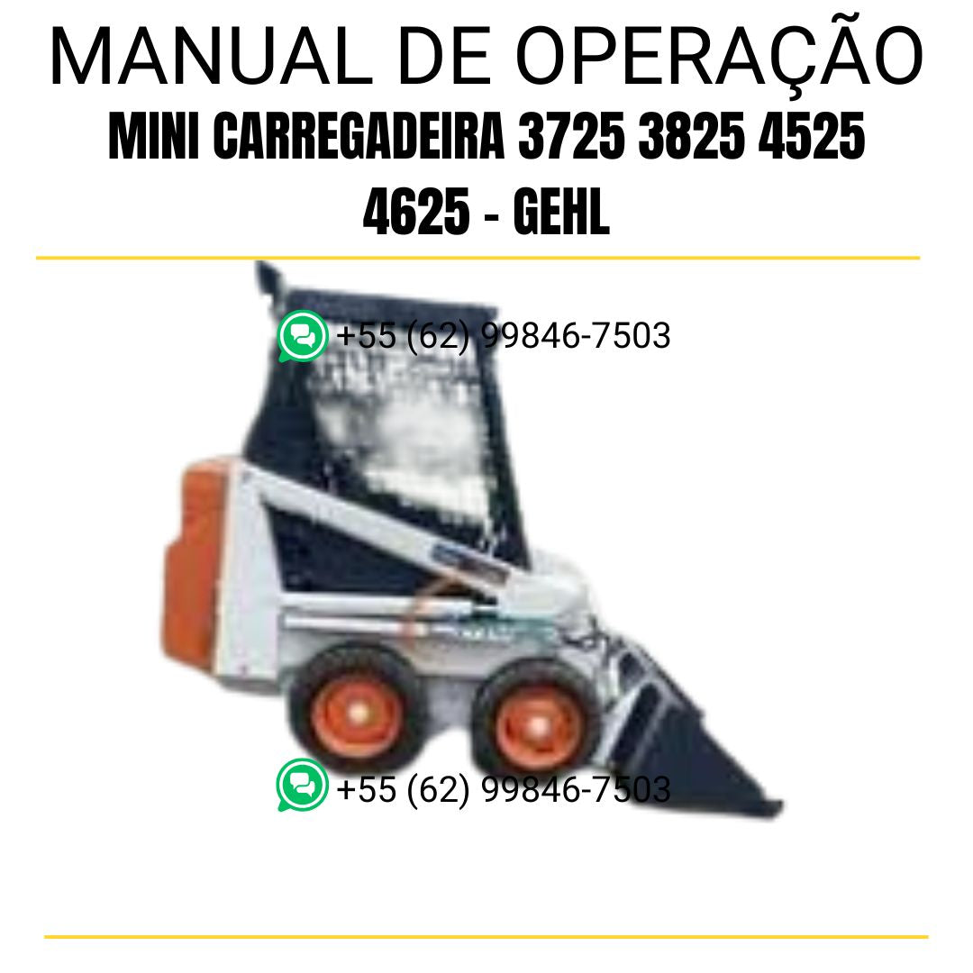 MANUAL DE OPERAÇÃO E MANUTENÇÃO PDF MINI CARREGADEIRA 3725 3825 4525 4625 - GEHL