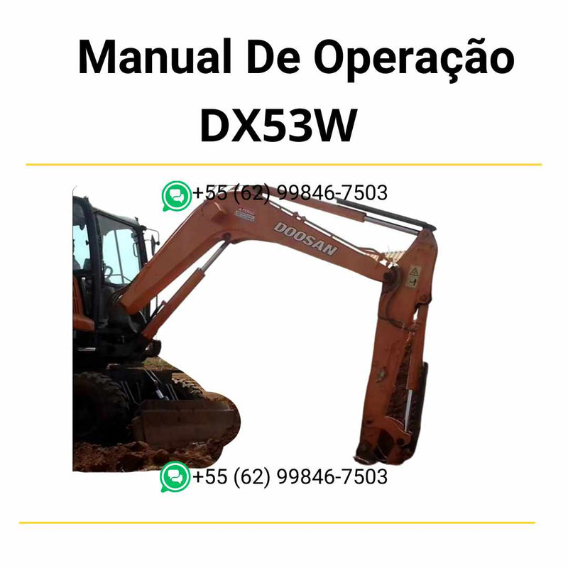 Manual de operação e manutenção em PDF do escavador hidráulico Doosan DX53W com instruções detalhadas de uso, cuidados preventivos e ajustes técnicos