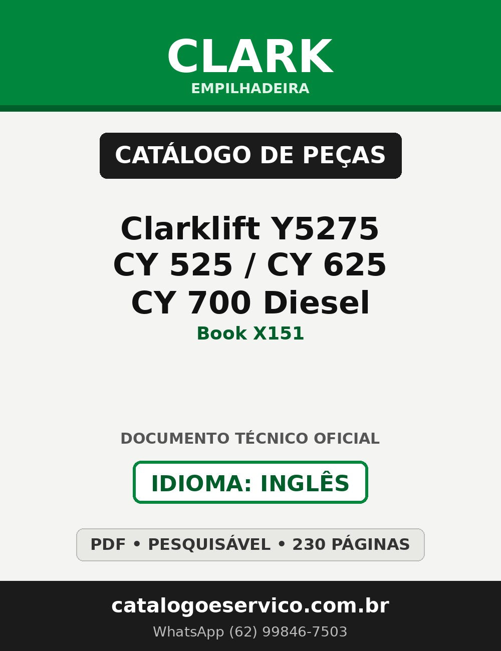 Catálogo de Peças Empilhadeira Clark Clarklift Y5275 / CY 525 / CY 625 / CY 700 Diesel (Book X151)