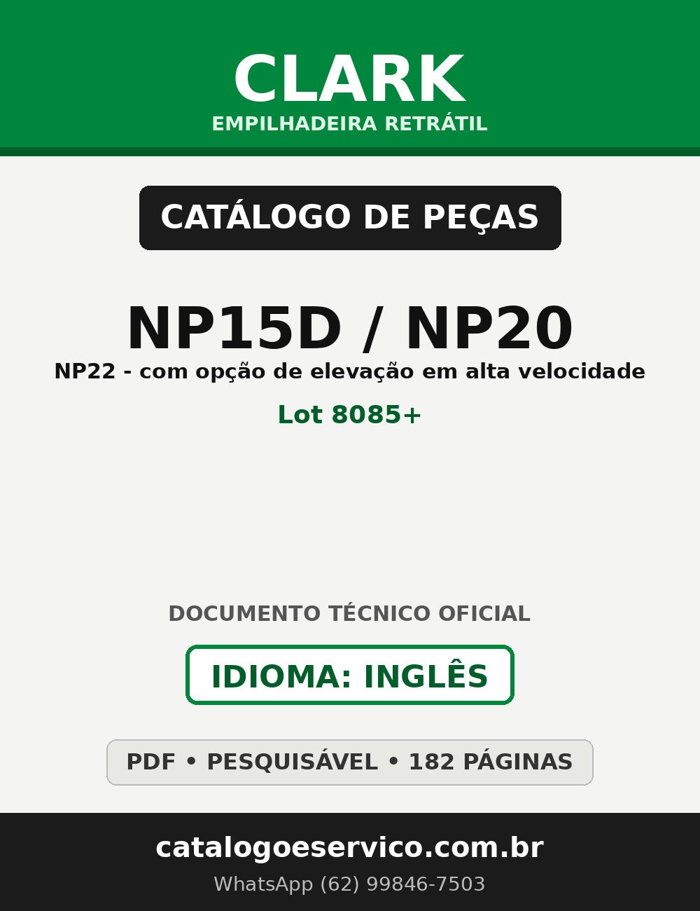 Catálogo de Peças Empilhadeira Retrátil Clark NP15D / NP20 / NP22 - com opção de elevação em alta velocidade (Lot 8085+)