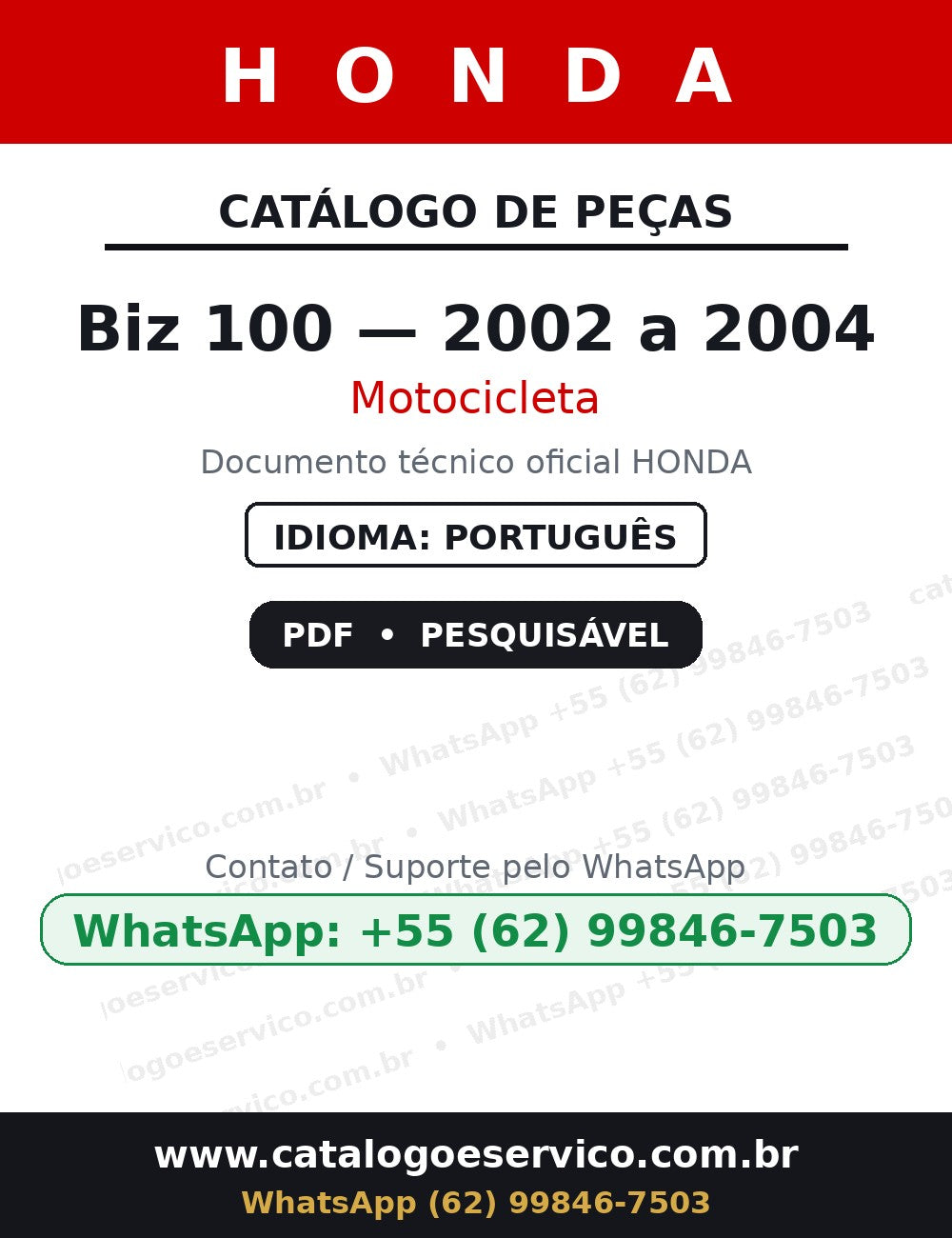 HONDA Biz 100 — 2002 a 2004 — Catálogo de Peças