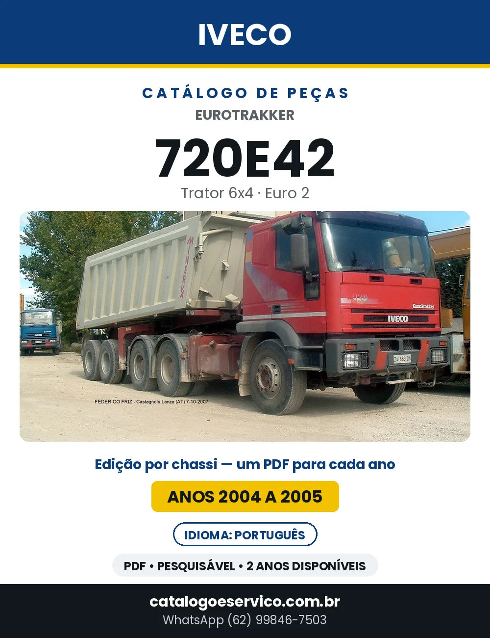 Catálogo de Peças Iveco EuroTrakker 720E42 Trator 6x4 Euro 2 — 2004 a 2005 | PDF por Ano