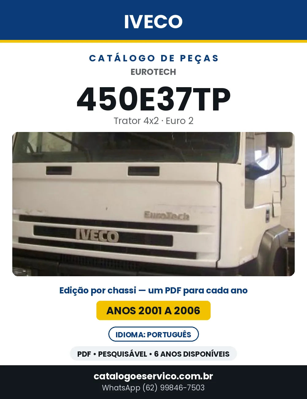 Catálogo de Peças Iveco EuroTech 450E37TP Trator 4x2 Euro 2 — 2001 a 2006 | PDF por Ano