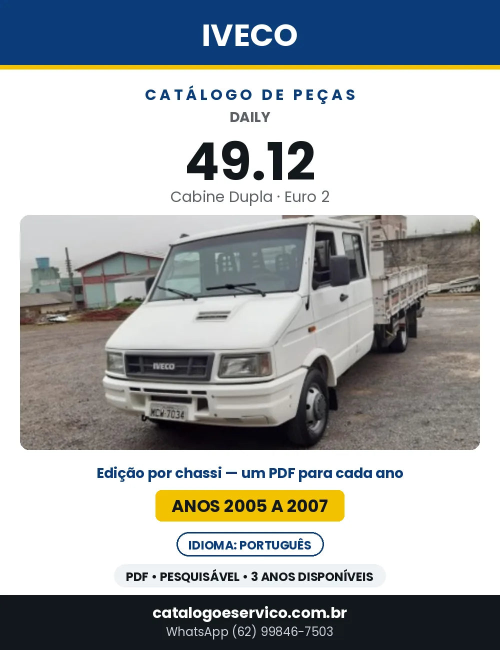 Catálogo de Peças Iveco Daily 49.12 Cabine Dupla Euro 2 — 2005 a 2007 | PDF por Ano