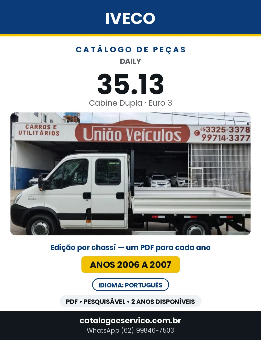Catálogo de Peças Iveco Daily 35.13 Cabine Dupla Euro 3 — 2006 a 2007 | PDF por Ano