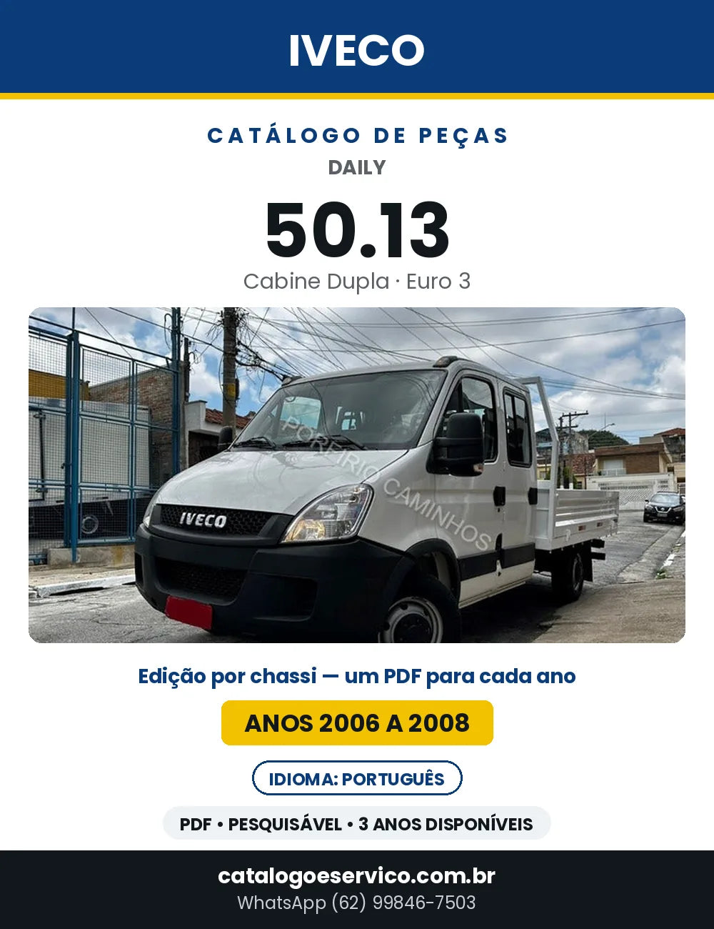 Catálogo de Peças Iveco Daily 50.13 Cabine Dupla Euro 3 — 2006 a 2008 | PDF por Ano