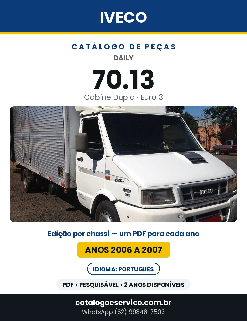 Catálogo de Peças Iveco Daily 70.13 Cabine Dupla Euro 3 — 2006 a 2007 | PDF por Ano
