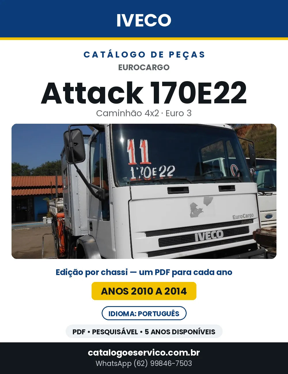 Catálogo de Peças Iveco EuroCargo Attack 170E22 4x2 Euro 3 — 2010 a 2014 | PDF por Ano