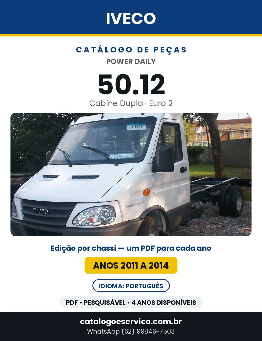Catálogo de Peças Iveco Power Daily 50.12 Cabine Dupla Euro 2 — 2011 a 2014 | PDF por Ano