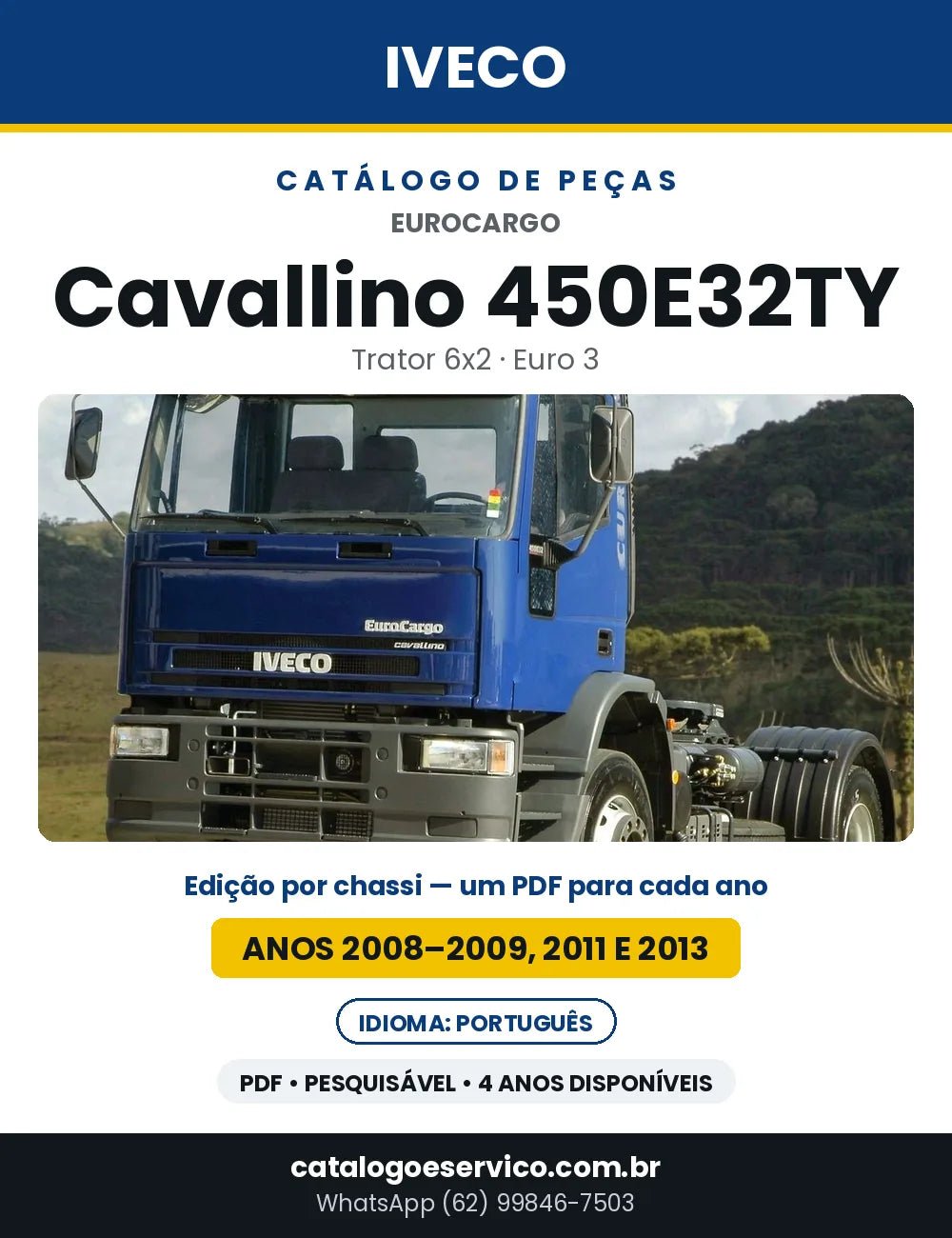 Catálogo de Peças Iveco EuroCargo Cavallino 450E32TY Trator 6x2 Euro 3 — Anos 2008–2009, 2011 e 2013 | PDF por Ano