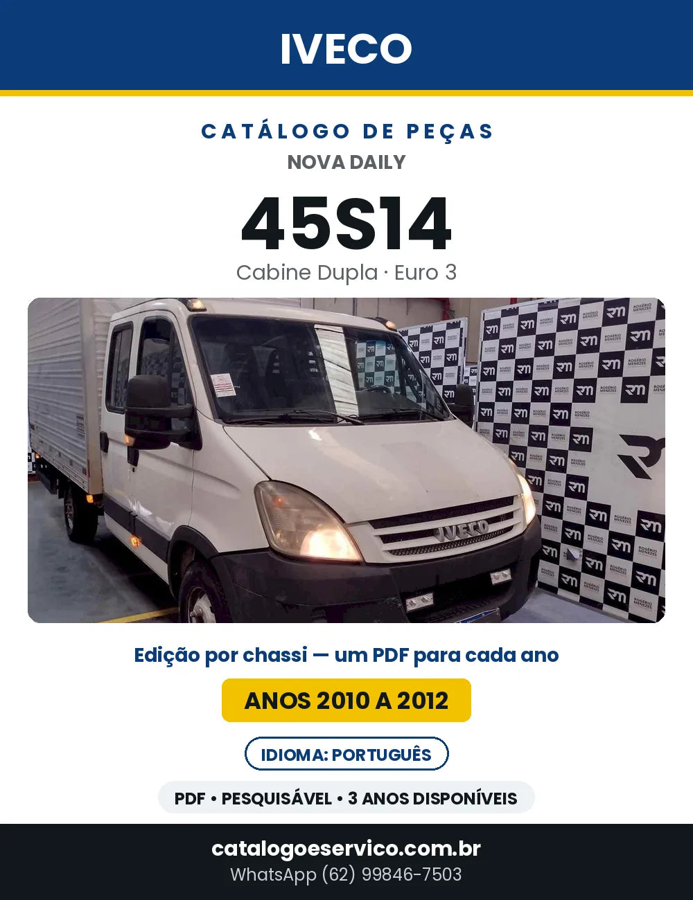 Catálogo de Peças Iveco Nova Daily 45S14 Cabine Dupla Euro 3 — 2010 a 2012 | PDF por Ano