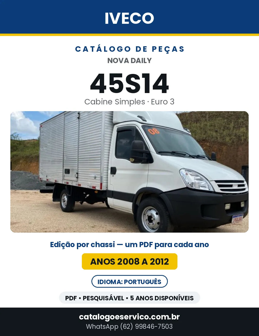 Catálogo de Peças Iveco Nova Daily 45S14 Cabine Simples Euro 3 — 2008 a 2012 | PDF por Ano