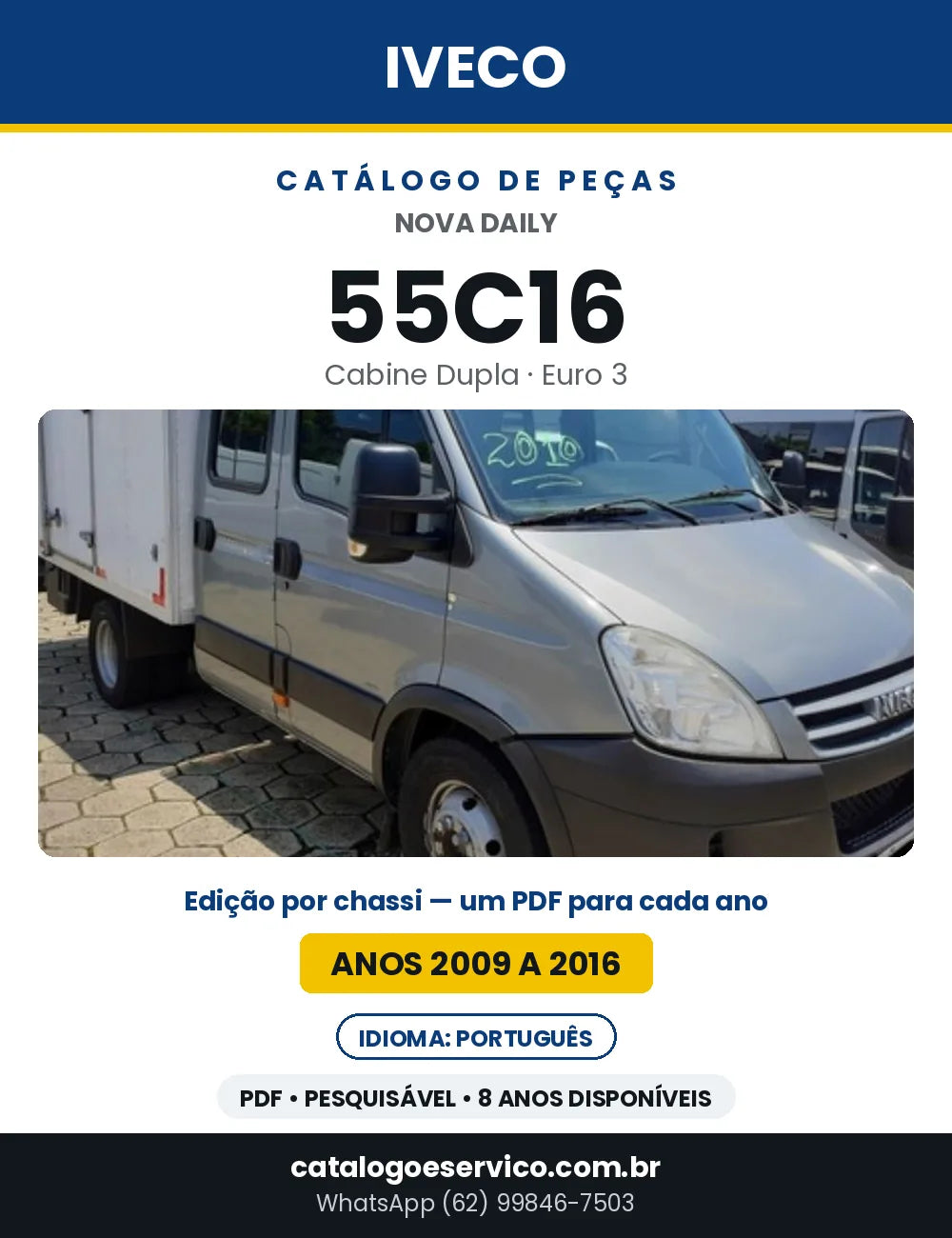 Catálogo de Peças Iveco Nova Daily 55C16 Cabine Dupla Euro 3 — 2009 a 2016 | PDF por Ano